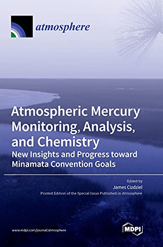 Atmospheric Mercury Monitoring, Analysis, and Chemistry: New Insights and Progress toward Minamata Convention Goals
