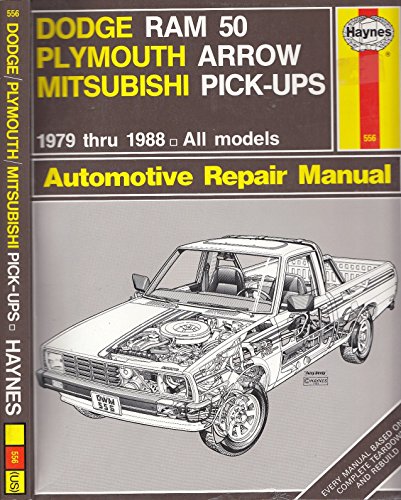 Dodge Ram 50 Plymouth Arrow Mitsubishi Pick-ups 1979-88 Owner's Workshop Manual