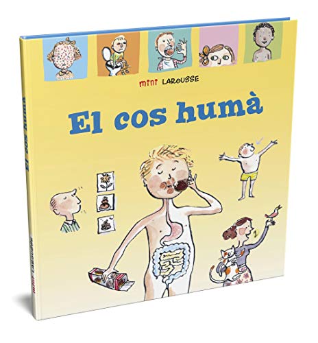 El cos humà (LAROUSSE - Infantil / Juvenil - Catalán - A partir de 5/6 años - Col.lecció Mini Larousse)
