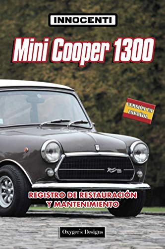 INNOCENTI MINI COOPER 1300: REGISTRO DE RESTAURACIÓN Y MANTENIMIENTO (Ediciones en español)