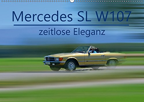 Mercedes SL W107 - zeitlose Eleganz (Wandkalender 2019 DIN A2 quer): Ein Sportwagen für Puristen (Monatskalender, 14 Seiten )