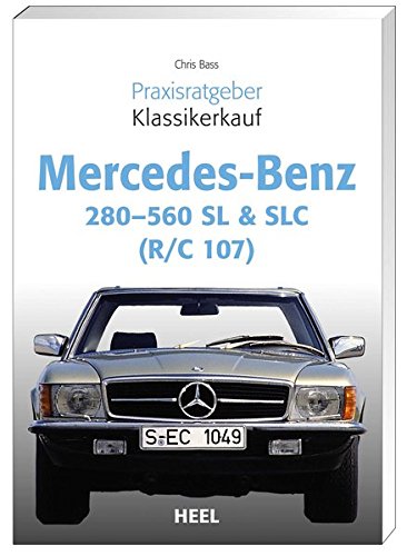 Praxisratgeber Klassikerkauf Mercedes Benz 280-560 SL & SLC (R/C 107)