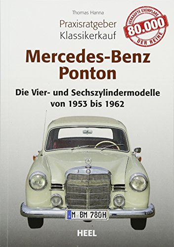 Praxisratgeber Klassikerkauf Mercedes-Benz Ponton: Alle Vier- und Sechszylindermodelle von 1953 bis 1962