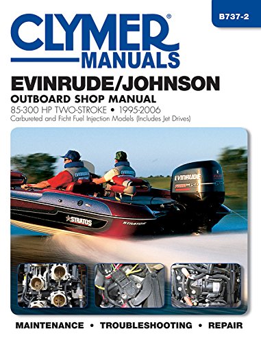 Evinrude/Johnson 85-300 Hp 2-Stroke Outboards - Cl: 1995-2006 (Clymer Manuals)