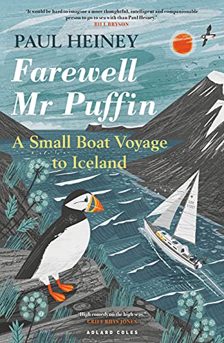 Farewell Mr Puffin: A small boat voyage to Iceland (English Edition)