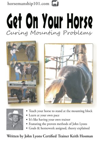 Get On Your Horse: Curing Mounting Problems: 2 (Horse Training How-To)