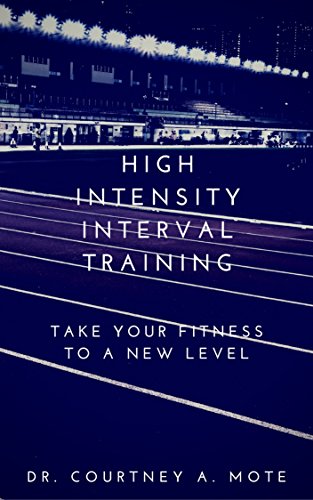High Intensity Interval Training: Take Your Fitness to a New Level (English Edition)