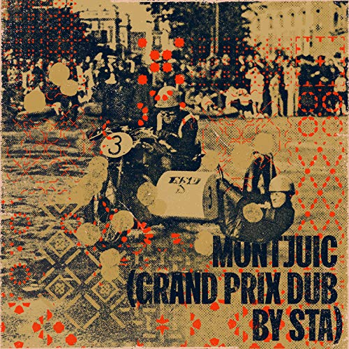 Montjuic (Grand Prix Dub by STA) [feat. STA]