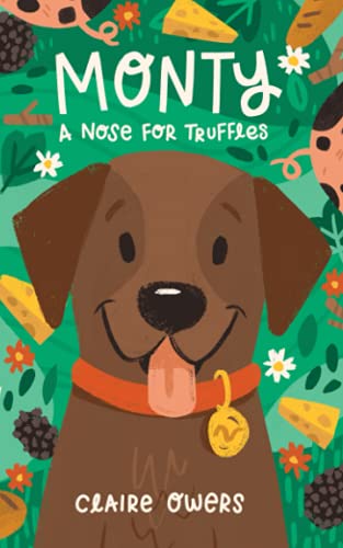 Monty, A Nose for Truffles: the Monty chapter book series (book 3)