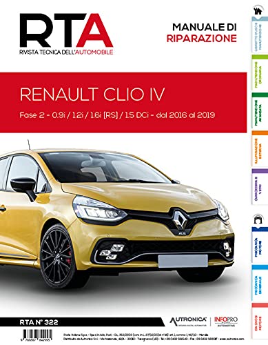 Renault Clio IV. Fase 2 0.9i/1.2i /1.6i (RS)/1.5 DCi. Dal 2016 al 2019 (Rivista tecnica dell'automobile)