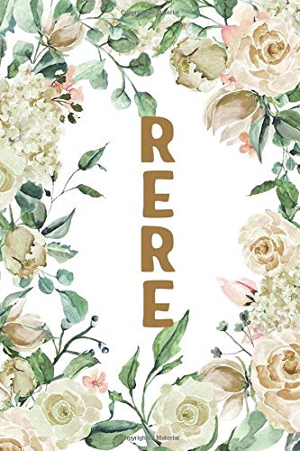 RERE: Rere Notebook, Cute Lined Notebook, Rere Gifts, Creme Flower, Floral [Idioma Inglés]