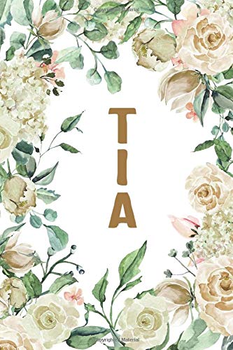 TIA: Tia Notebook, Cute Lined Notebook, Tia Gifts, Creme Flower, Floral [Idioma Inglés]