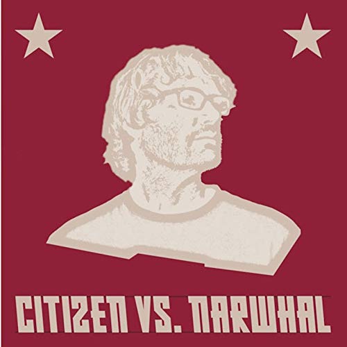 Citizen Vs. Narwhal