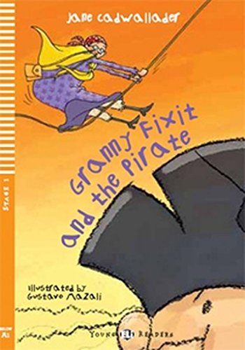 Granny fixit and the pirate. Per la Scuola media. Con espansione online (Young readers): Granny Fixit and the Pirate + downloadable multimed
