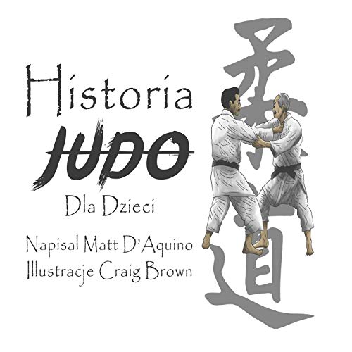Historia Judo dla dzieci: 7 (History of Judo mulit language editions)