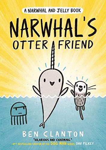 Narwhal's Otter Friend (Narwhal and Jelly 4): Funniest children’s graphic novel of 2020 for readers aged 5+ (A Narwhal and Jelly book)