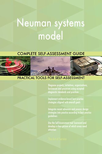 Neuman systems model All-Inclusive Self-Assessment - More than 670 Success Criteria, Instant Visual Insights, Comprehensive Spreadsheet Dashboard, Auto-Prioritized for Quick Results