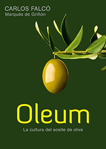 Oleum: La cultura del aceite de oliva (Cocina casera)