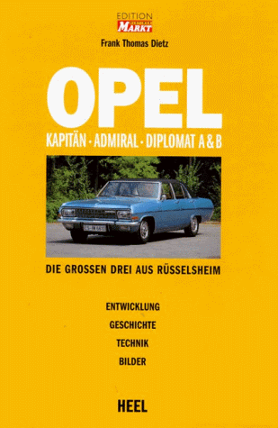 Opel Kapitän, Admiral,Diplomat A & B: Die grossen Drei aus Rüsselsheim