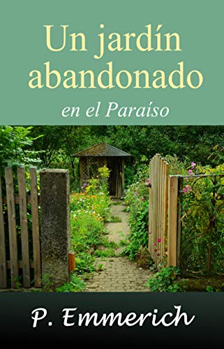 Un jardín abandonado en el Paraíso