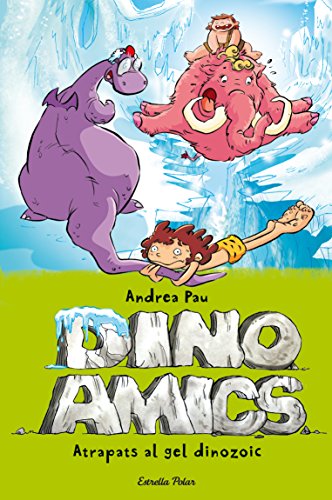 Atrapats en el gel dinozoic: Dinoamics 4 (Catalan Edition)