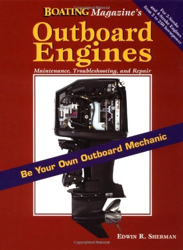Outboard Engines: Maintenance, Troubleshooting and Repair (A "Boating Magazine" Book) (English Edition)
