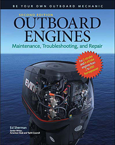 Outboard Engines: Maintenance, Troubleshooting, and Repair, Second Edition: Maintenance, Troubleshooting, and Repair (INTERNATIONAL MARINE-RMP)