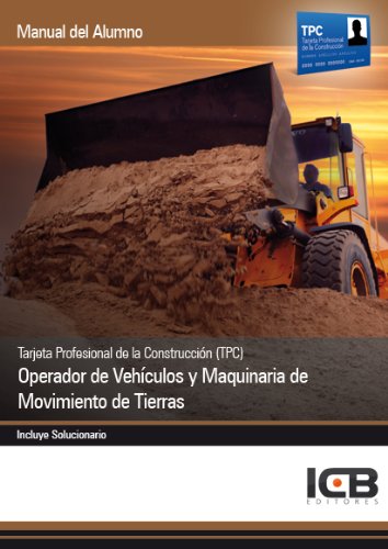 Tarjeta Profesional de la Construcción (TPC). Operador de Vehículos y Maquinaria de Movimiento de Tierras