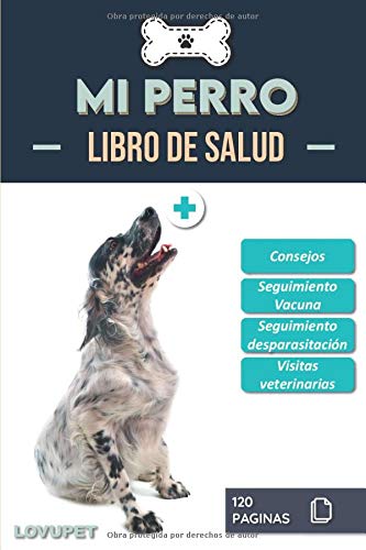 Libro de Salud - Mi Perro: Folleto de salud y seguimiento para perros | Setter inglés | 120 páginas | Formato 15.24 x 22.86 cm
