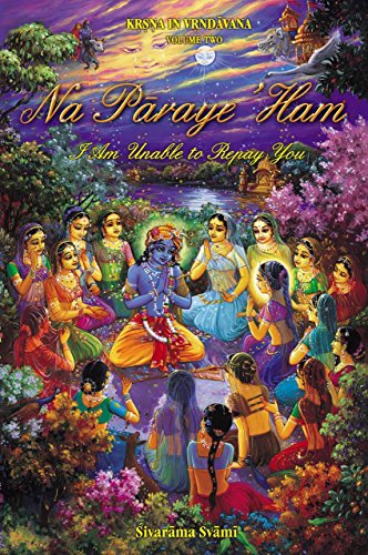 Na Pāraye ’Ham: I Am Unable to Repay You (Kṛṣṇa in Vṛndāvana Book 2) (English Edition)
