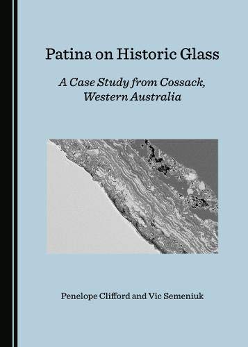 Patina on Historic Glass: A Case Study from Cossack, Western Australia