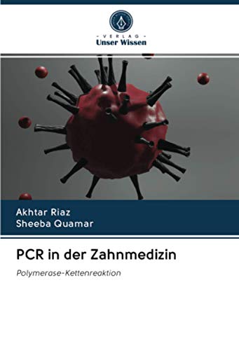 PCR in der Zahnmedizin: Polymerase-Kettenreaktion