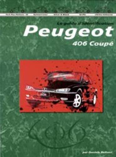 Peugeot 406 coupé. Guide d'identification. Ediz. illustrata