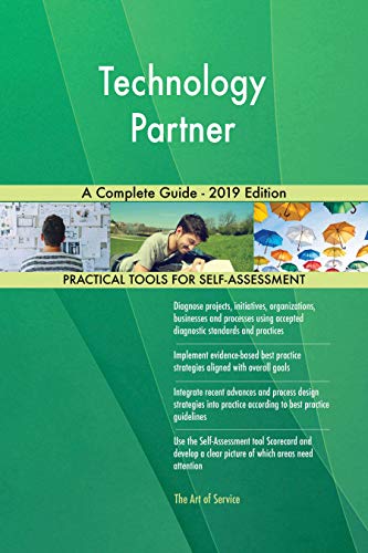 Technology Partner A Complete Guide - 2019 Edition (English Edition)