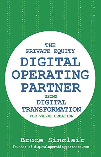 The Private Equity Digital Operating Partner: How to Use Digital Transformation for Value Creation
