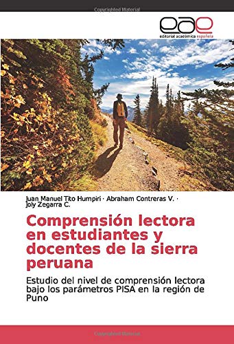 Comprensión lectora en estudiantes y docentes de la sierra peruana: Estudio del nivel de comprensión lectora bajo los parámetros PISA en la región de Puno