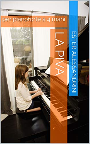 La Piva: per pianoforte a 4 mani (Christmas piano 4 hands Vol. 12) (Italian Edition)