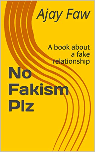 No Fakism Plz: A book about a fake relationship (English Edition)