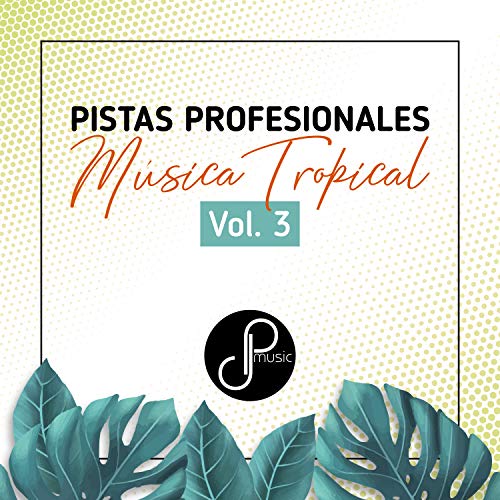 Pistas Profesionales Música Tropical, Vol. 3