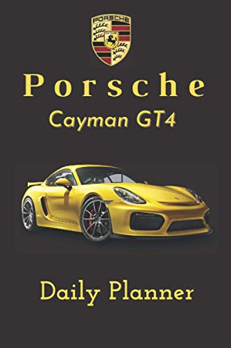 Porsche Cayman GT4 Planner: Supercar Daily Planner/Notebook with a To Do List, Today’s plan, Today’s goal… for your Everyday Life (White Cover/6x9” inch and 100 Pages)