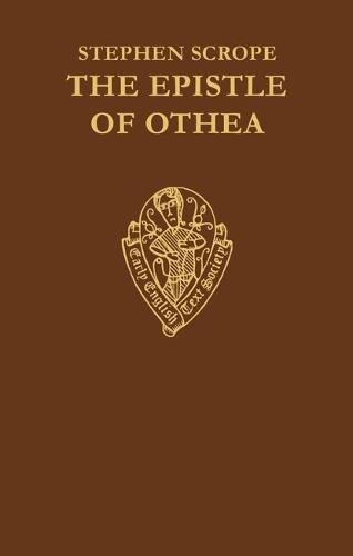 The Epistle of Othea translated from the French text of Christine de Pisan by Stephen Scrope: 264 (Early English Text Society Original Series)