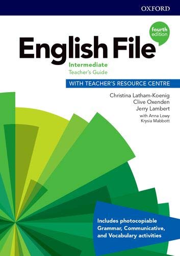 English File Intermediate Teacher's Guide with Teacher's Resource Centre (English File Fourth Edition)