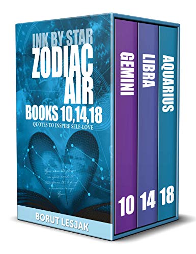 Zodiac Air (The Ink by Star Series, Books 10, 14, 18): Quotes to Inspire Self-Love (The Ink by Star Series Zodiac Box Sets Book 3) (English Edition)