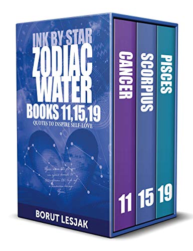 Zodiac Water (The Ink by Star Series, Books 11, 15, 19): Quotes to Inspire Self-Love (The Ink by Star Series Zodiac Box Sets Book 4) (English Edition)