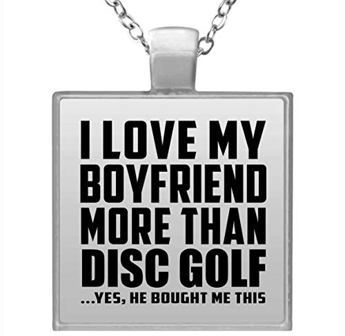 I Love My Boyfriend More Than Disc Golf - Square Necklace Collar, Colgante, Bañado en Plata - Regalo para Cumpleaños, Aniversario, Día de Navidad o Día de Acción de Gracias