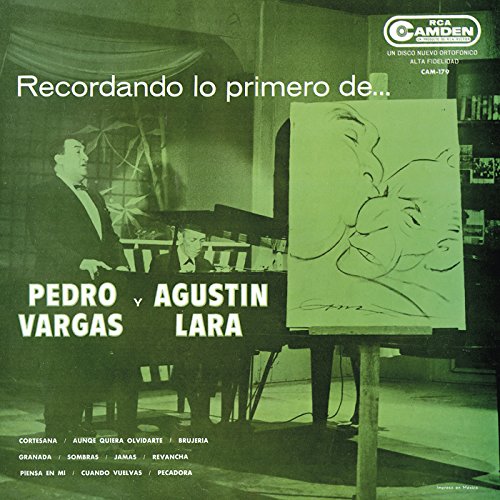 Recordando Lo Primero de Pedro Vargas y Agustín Lara