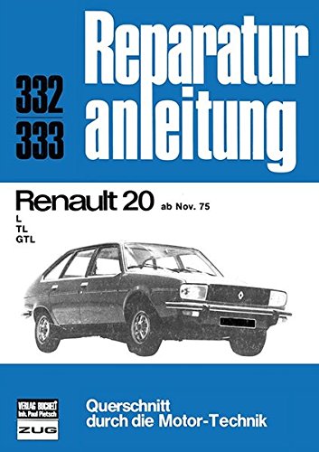 Renault 20 TL / GTL ab November 1975: Reprint der 7. Auflage 1979