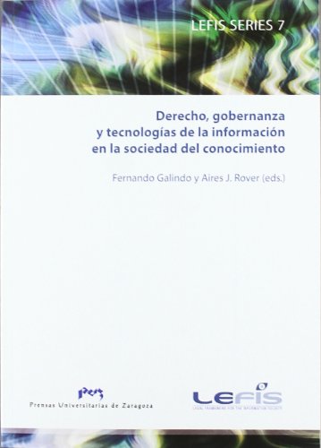 Derecho, gobernanza y tecnologías de la información en la sociedad del conocimiento (Lefis Series)