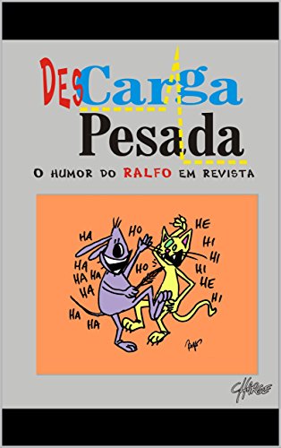 DesCarga Pesada: O Humor do Ralfo em Revista (Portuguese Edition)