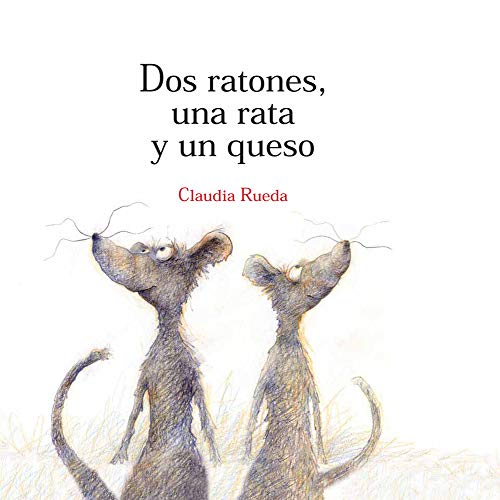 Dos ratones, una rata y un queso: Un relato tan sabio como divertido que invita a los pequeños a dirimir por sí solos sus disputas (Los álbumes)